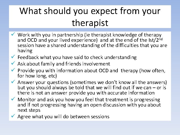 What should you expect from your therapist ü Work with you in partnership (ie