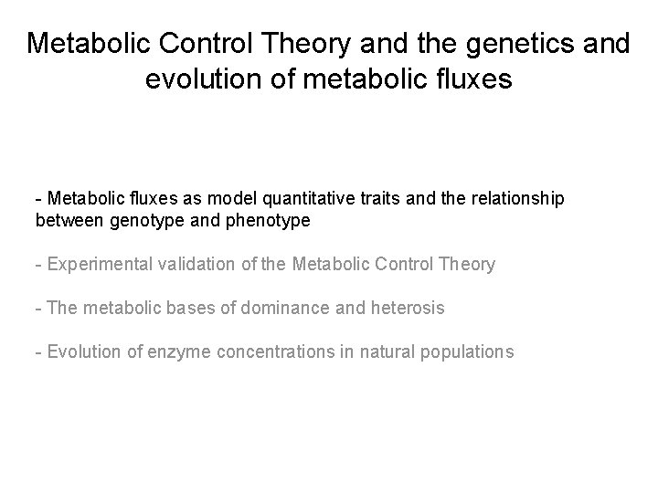 Metabolic Control Theory and the genetics and evolution of metabolic fluxes - Metabolic fluxes