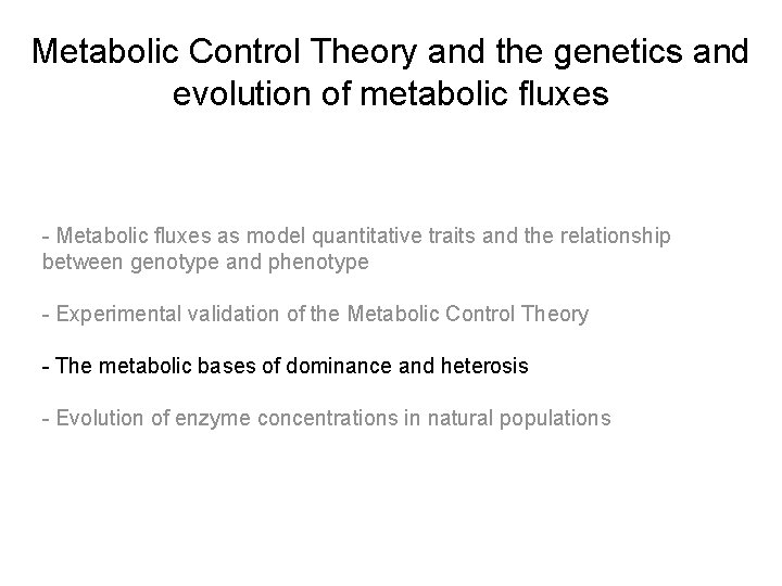 Metabolic Control Theory and the genetics and evolution of metabolic fluxes - Metabolic fluxes