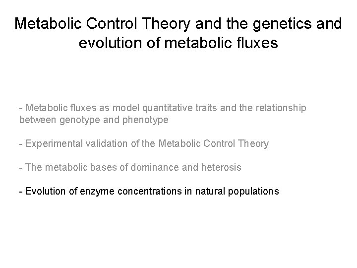 Metabolic Control Theory and the genetics and evolution of metabolic fluxes - Metabolic fluxes