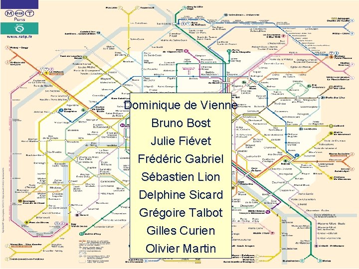 Dominique de Vienne Bruno Bost Julie Fiévet Frédéric Gabriel Sébastien Lion Delphine Sicard Grégoire