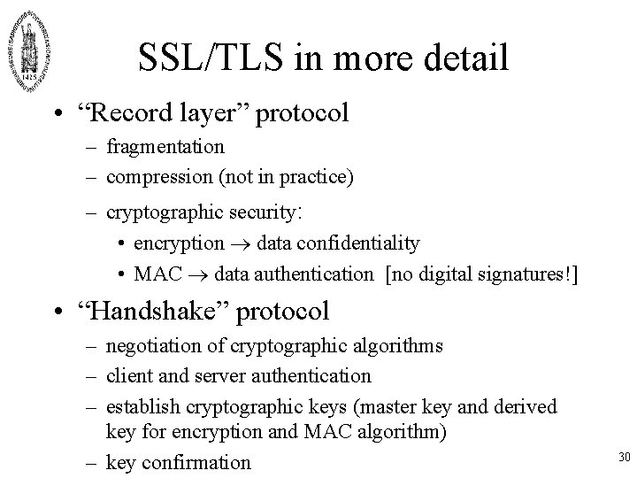 SSL/TLS in more detail • “Record layer” protocol – fragmentation – compression (not in