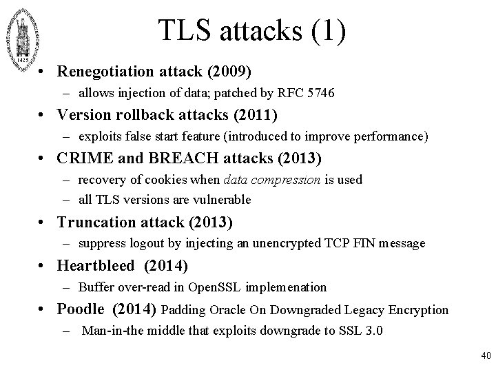 TLS attacks (1) • Renegotiation attack (2009) – allows injection of data; patched by