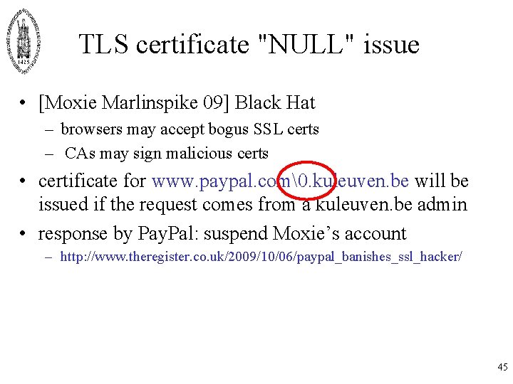 TLS certificate "NULL" issue • [Moxie Marlinspike 09] Black Hat – browsers may accept