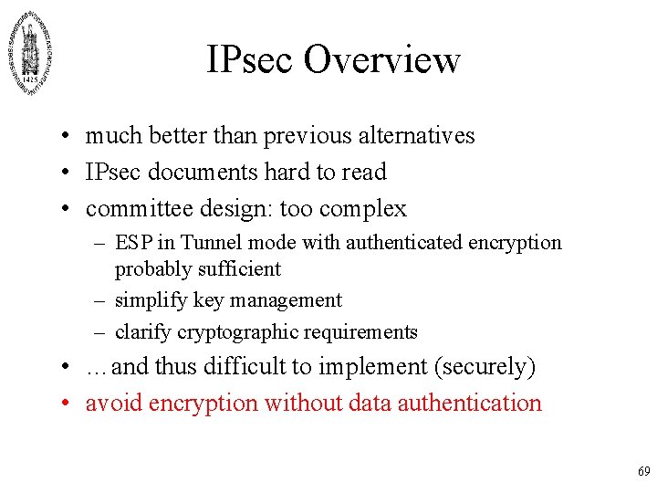 IPsec Overview • much better than previous alternatives • IPsec documents hard to read IPsec Overview • much better than previous alternatives • IPsec documents hard to read