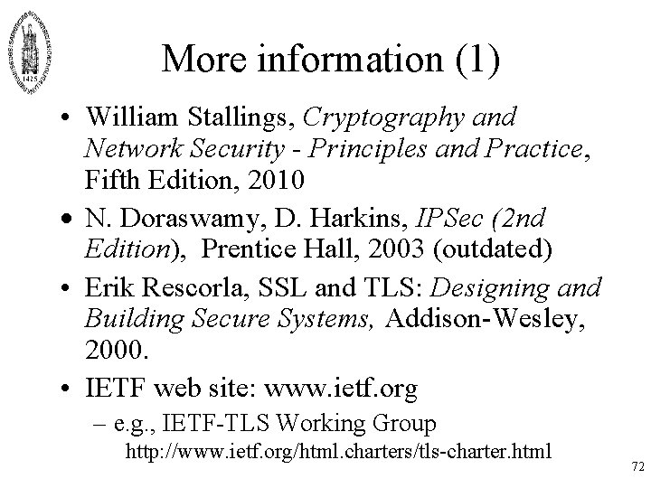 More information (1) • William Stallings, Cryptography and Network Security - Principles and Practice,