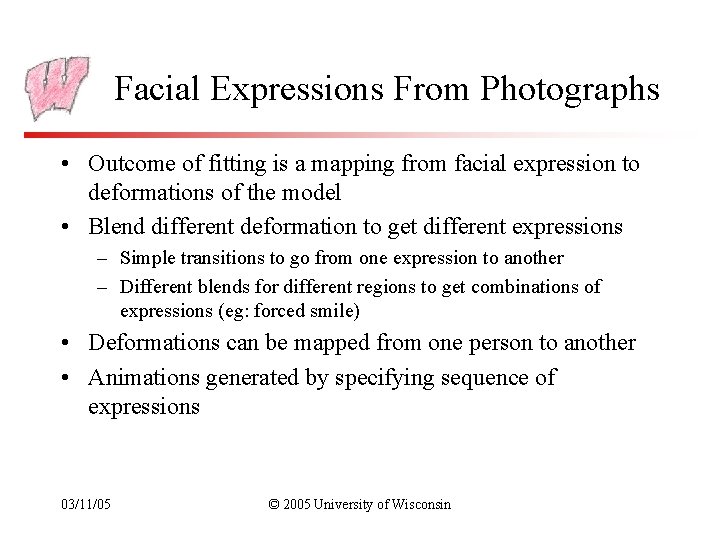 Facial Expressions From Photographs • Outcome of fitting is a mapping from facial expression