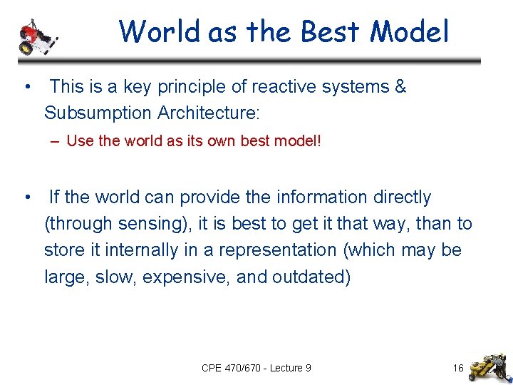 World as the Best Model • This is a key principle of reactive systems