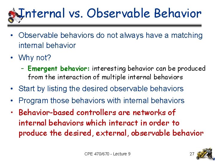 Internal vs. Observable Behavior • Observable behaviors do not always have a matching internal