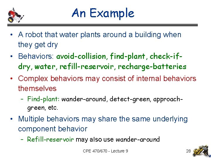 An Example • A robot that water plants around a building when they get