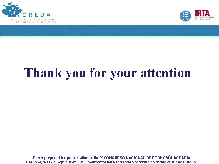 Thank you for your attention Paper prepared for presentation at the X CONGRESO NACIONAL