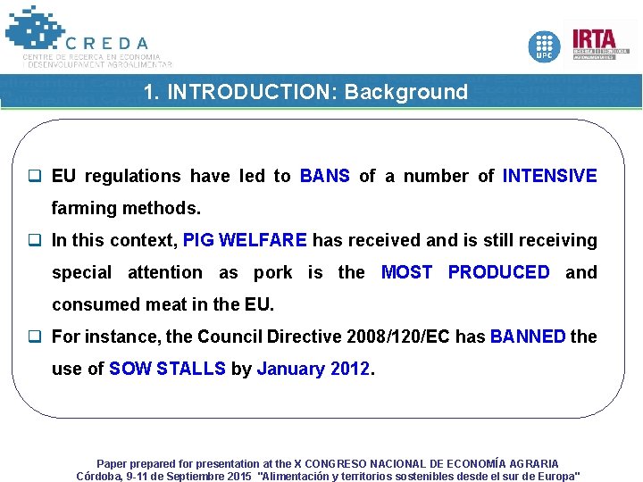 1. INTRODUCTION: Background q EU regulations have led to BANS of a number of
