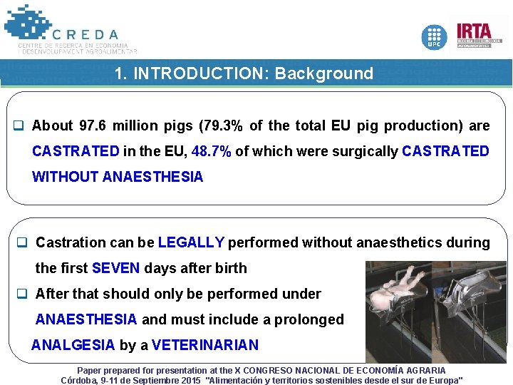 1. INTRODUCTION: Background q About 97. 6 million pigs (79. 3% of the total