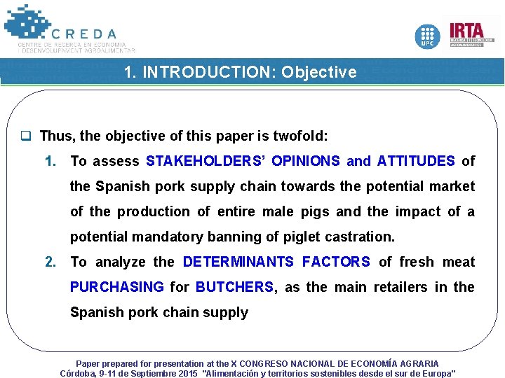 1. INTRODUCTION: Objective q Thus, the objective of this paper is twofold: 1. To