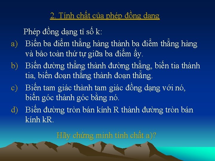 2. Tính chất của phép đồng dạng a) b) c) d) Phép đồng dạng