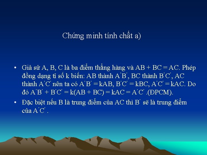 Chứng minh tính chất a) • Giả sử A, B, C là ba điểm