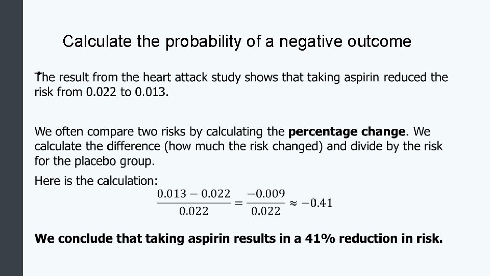 Calculate the probability of a negative outcome • 