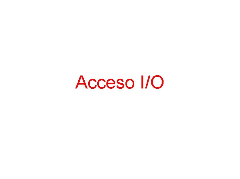 Acceso I/O 