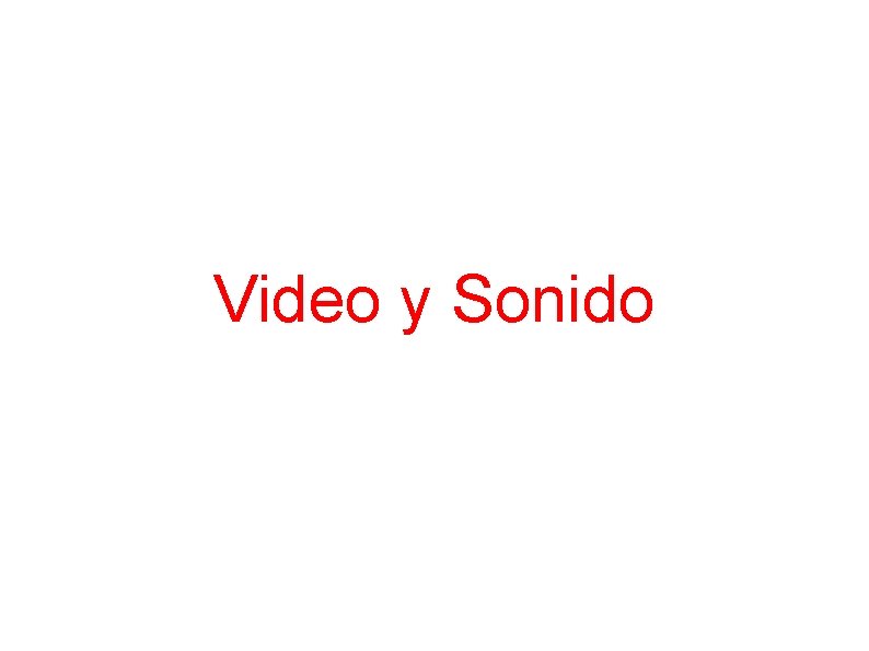Video y Sonido 