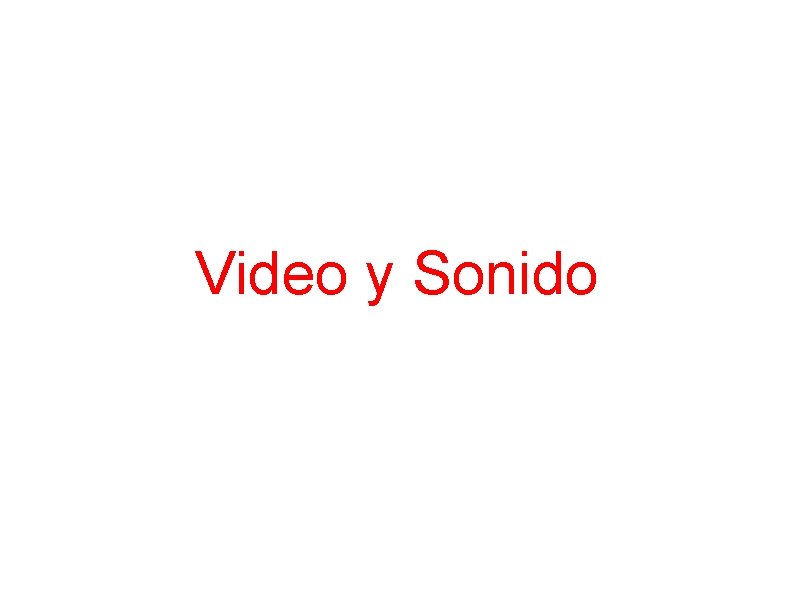 Video y Sonido 