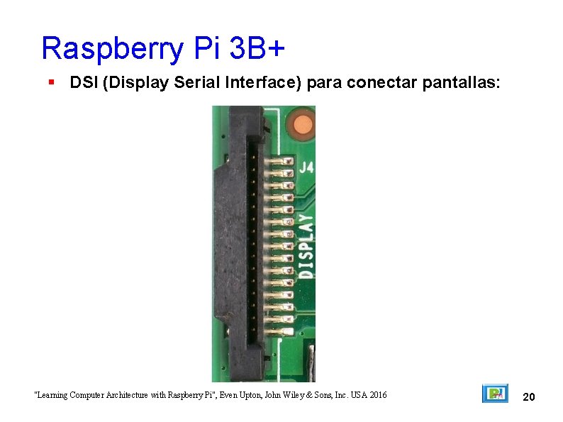 Raspberry Pi 3 B+ DSI (Display Serial Interface) para conectar pantallas: "Learning Computer Architecture