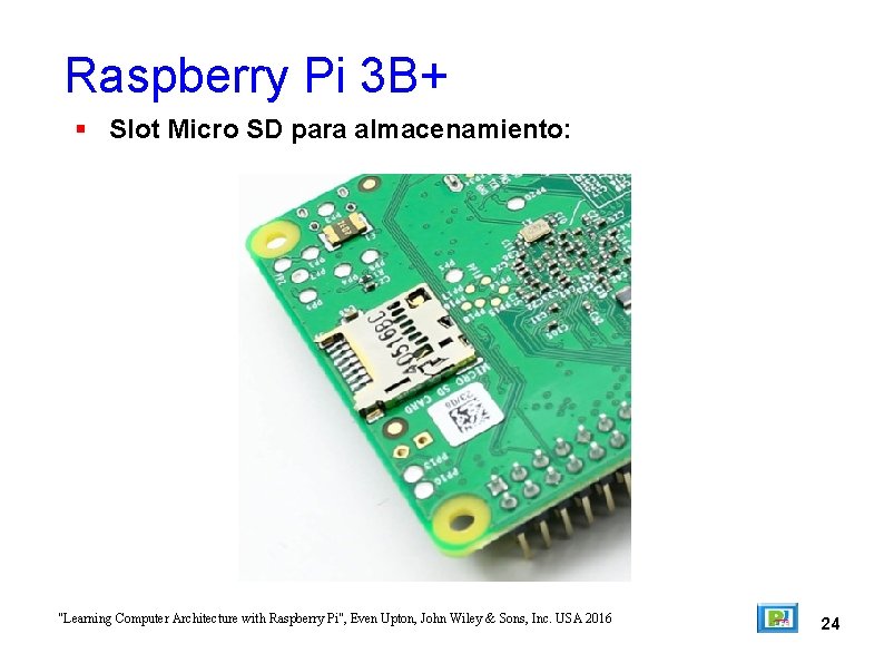 Raspberry Pi 3 B+ Slot Micro SD para almacenamiento: "Learning Computer Architecture with Raspberry