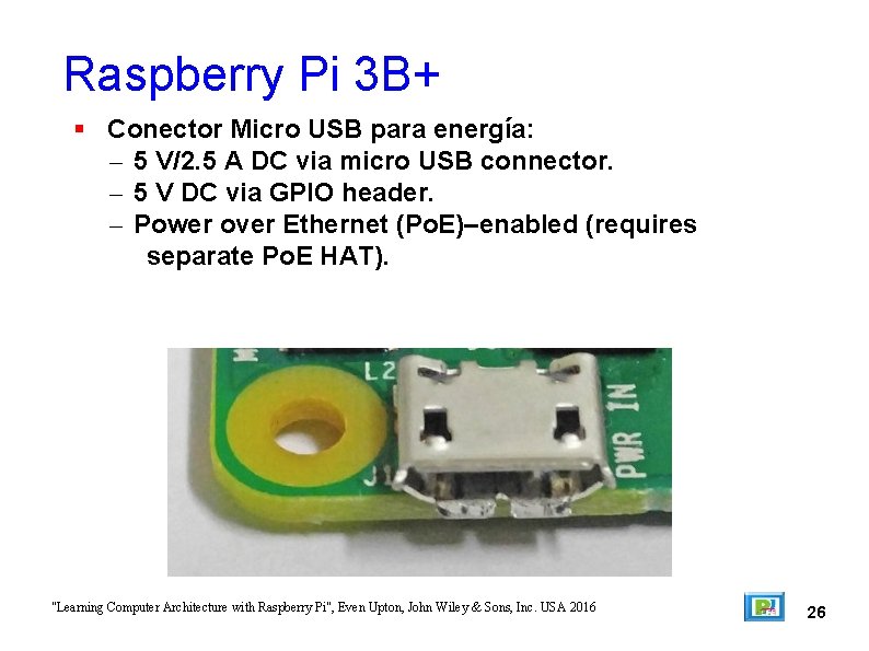 Raspberry Pi 3 B+ Conector Micro USB para energía: – 5 V/2. 5 A