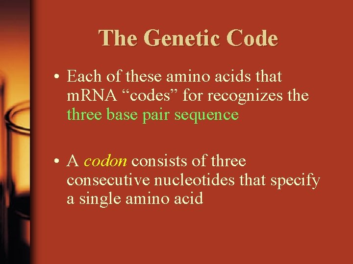 The Genetic Code • Each of these amino acids that m. RNA “codes” for