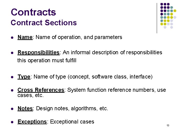 Contracts Contract Sections l Name: Name of operation, and parameters l Responsibilities: An informal