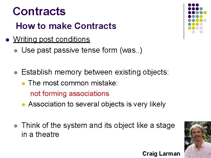 Contracts How to make Contracts l Writing post conditions l Use past passive tense