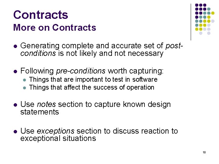 Contracts More on Contracts l Generating complete and accurate set of postconditions is not