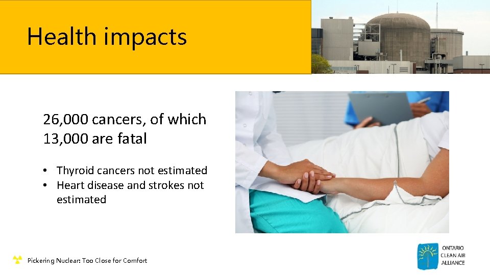 Health impacts 26, 000 cancers, of which 13, 000 are fatal • Thyroid cancers