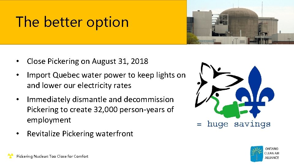 The better option • Close Pickering on August 31, 2018 • Import Quebec water