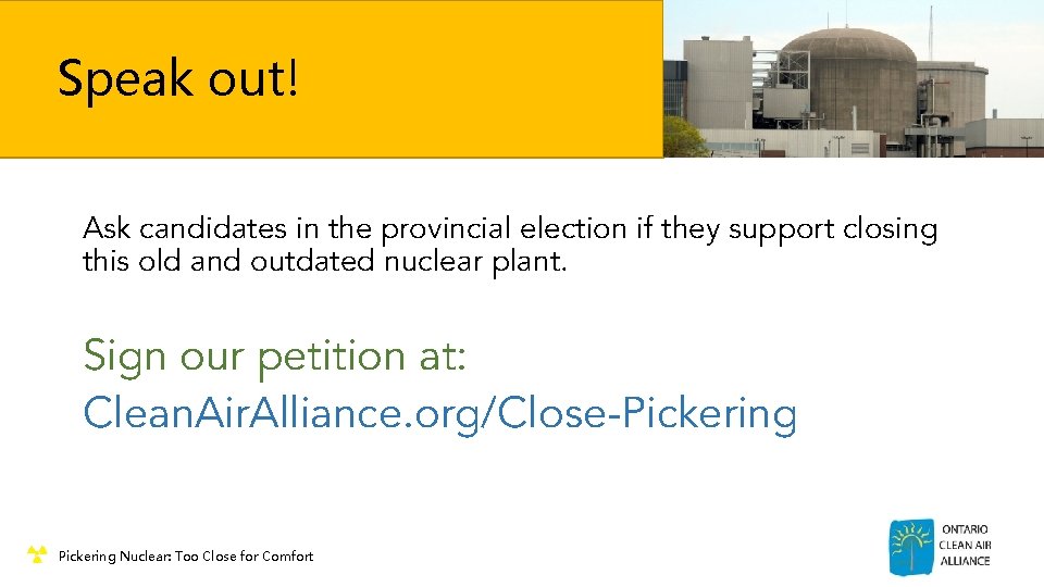 Speak out! Ask candidates in the provincial election if they support closing this old