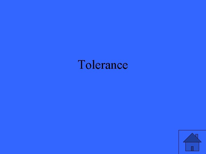 Tolerance 