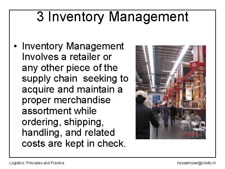 3 Inventory Management • Inventory Management Involves a retailer or any other piece of