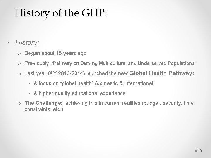 History of the GHP: • History: o Began about 15 years ago o Previously,