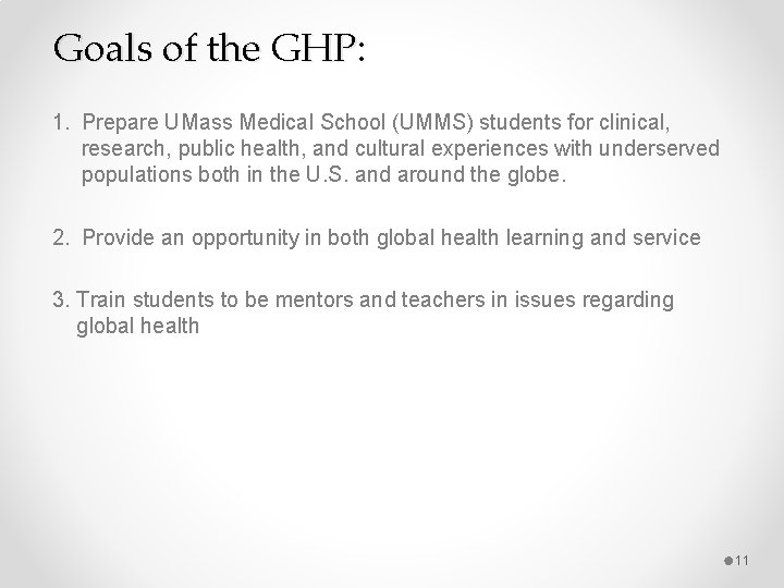 Goals of the GHP: 1. Prepare UMass Medical School (UMMS) students for clinical, research,