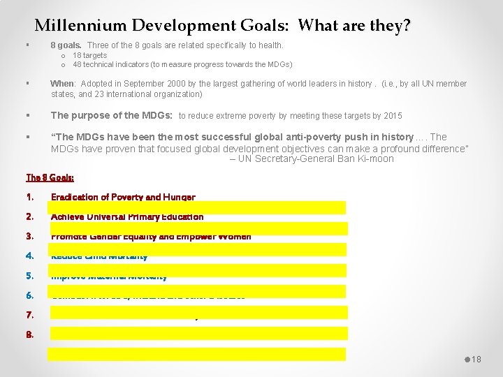 Millennium Development Goals: What are they? § 8 goals. Three of the 8 goals