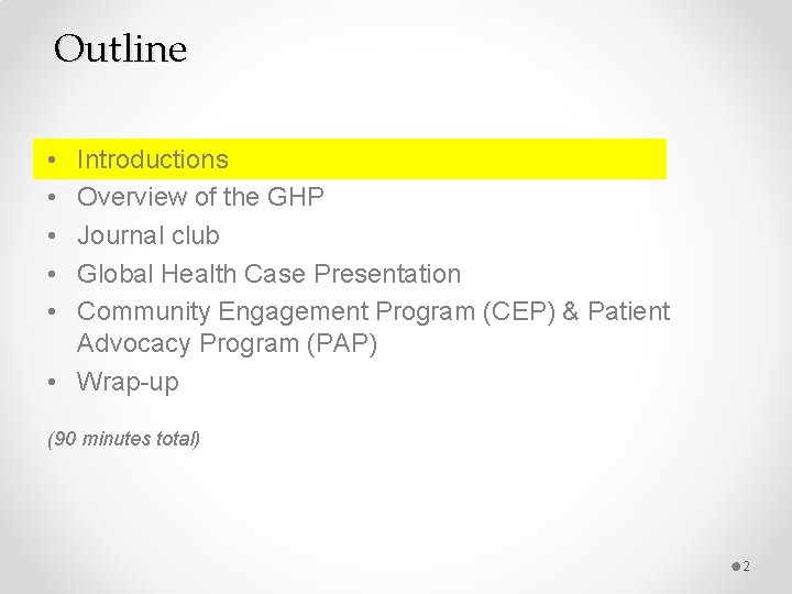 Outline • • • Introductions Overview of the GHP Journal club Global Health Case