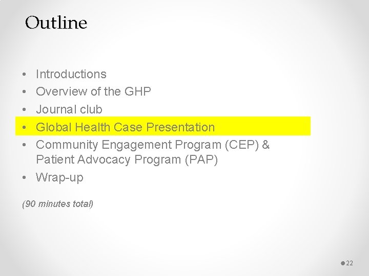 Outline • • • Introductions Overview of the GHP Journal club Global Health Case