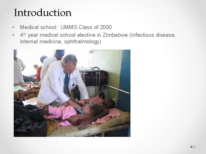 Introduction • • Medical school: UMMS Class of 2000 4 th year medical school