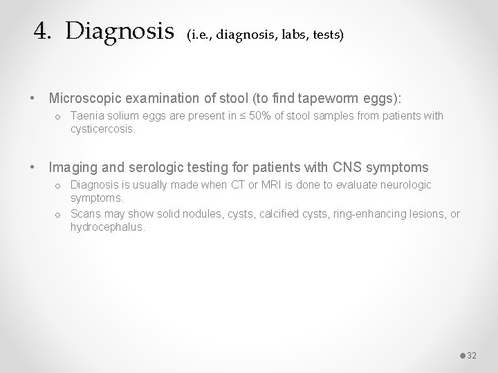 4. Diagnosis (i. e. , diagnosis, labs, tests) • Microscopic examination of stool (to