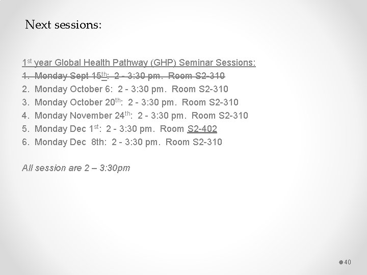 Next sessions: 1 st year Global Health Pathway (GHP) Seminar Sessions: 1. Monday Sept