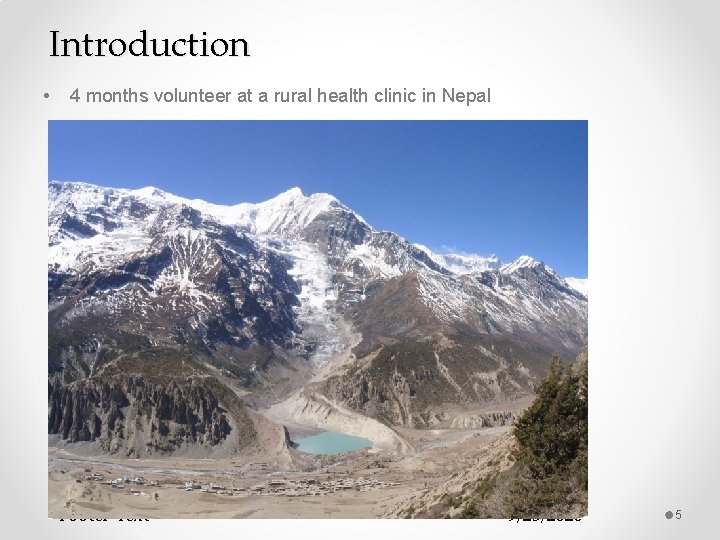 Introduction • 4 months volunteer at a rural health clinic in Nepal A typical