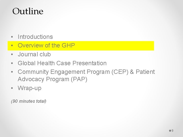 Outline • • • Introductions Overview of the GHP Journal club Global Health Case