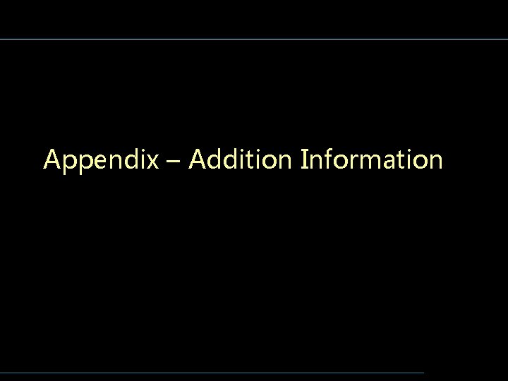 Appendix – Addition Information 