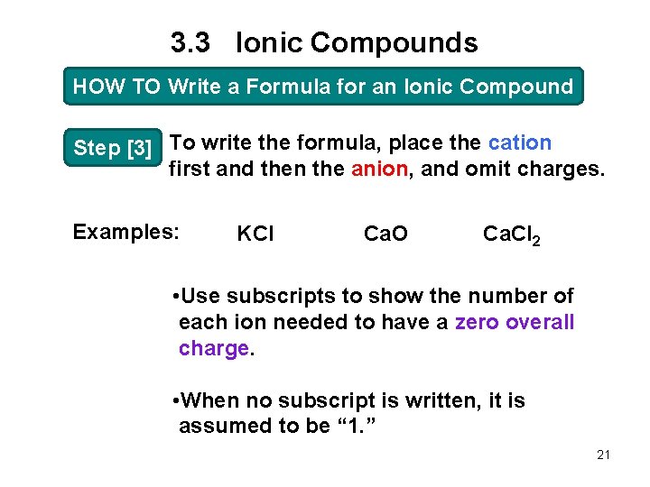 3. 3 Ionic Compounds HOW TO Write a Formula for an Ionic Compound Step