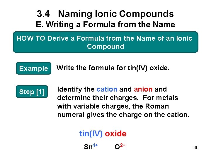 3. 4 Naming Ionic Compounds E. Writing a Formula from the Name HOW TO