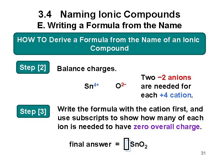 3. 4 Naming Ionic Compounds E. Writing a Formula from the Name HOW TO